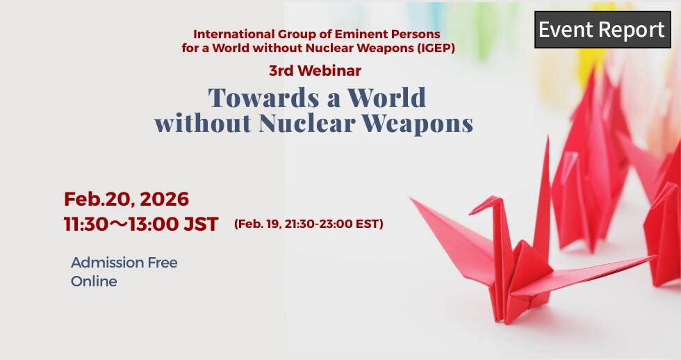 3rd Webinar Towards a World without Nuclear Weapons: The International Group of Eminent Persons for a World without Nuclear Weapons (IGEP)